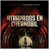 Atrapados en Chernóbil : cartel