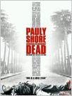 Pauly Shore Is dead