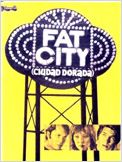 Fat city, ciudad dorada