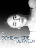 Somewhere Between Somewhere Between