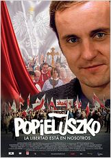 Popieluszko: la libertad está en nosotros Popieluszko: la libertad está en nosotros