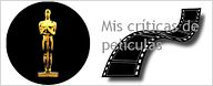 Todo sobre los Oscars 2012 - Mis críticas de películas