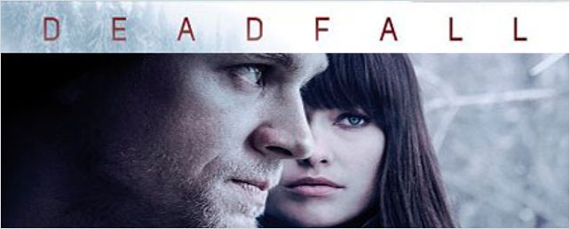 'Deadfall': primer tráiler y cartel